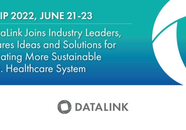 DataLink joins industry leaders, shares ideas and solutions for creating more sustainable U.S. healthcare system